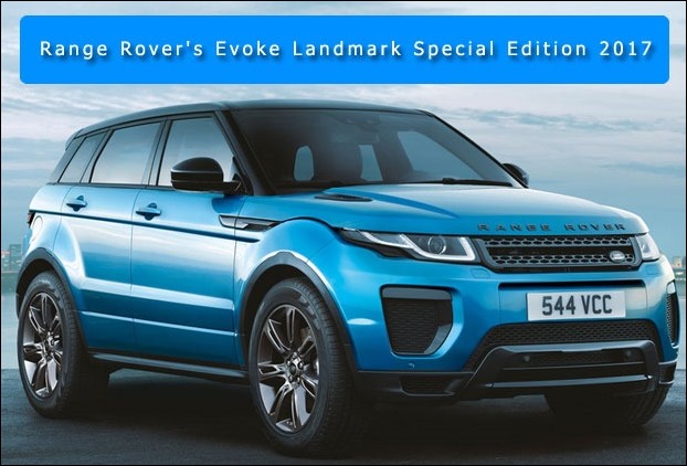 Range Rover's Evoke Landmark Special Edition 2017 Launched