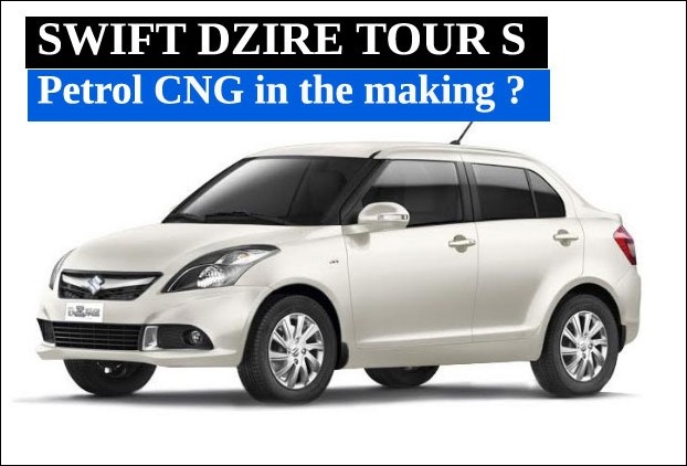 Factory Fitted Swift Dzire Tour S CNG model likely to be introduced 