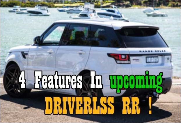 special features of upcoming driverless smart car Range Rover Sports